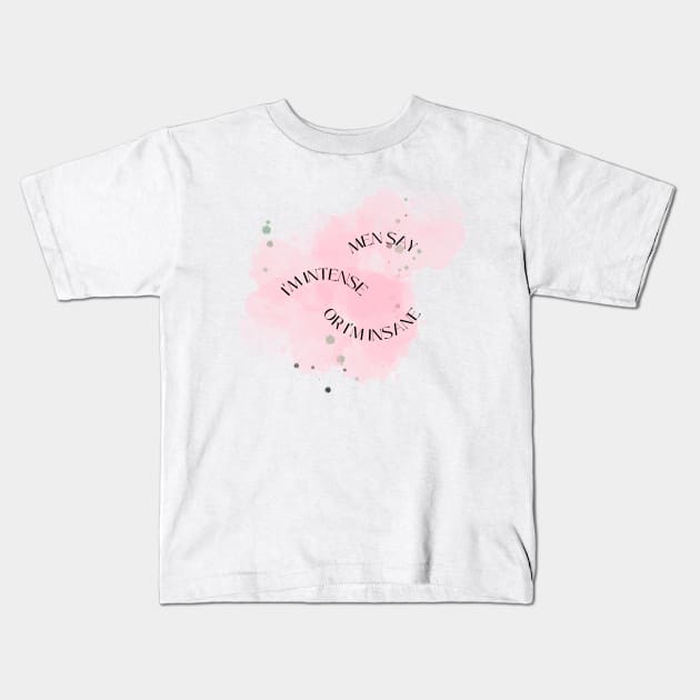 Men say I'm intense or I'm insane - inspired by Hamilton - Angelica Schuyler Kids T-Shirt by tziggles